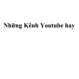 nhung-kenh-youtube-hay